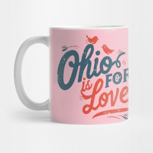 Ohio is for lovers! Mug